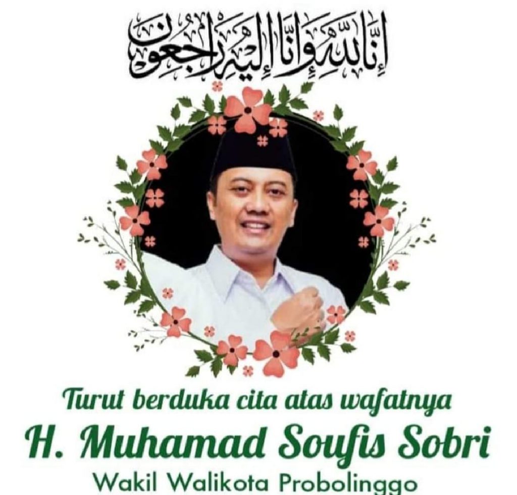 Ucapan duka cita untuk Wawali Probolinggo. (ist) - Wakil Wali Kota Probolinggo Mochammad Soufis Subri Berpulang Karena Covid