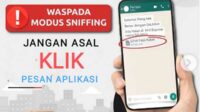 Waspada Sniffing, jangan asal klik pesan aplikasi. (ist) - Waspada Sniffing, Jangan Asal Klik Pesan Aplikasi dan Link