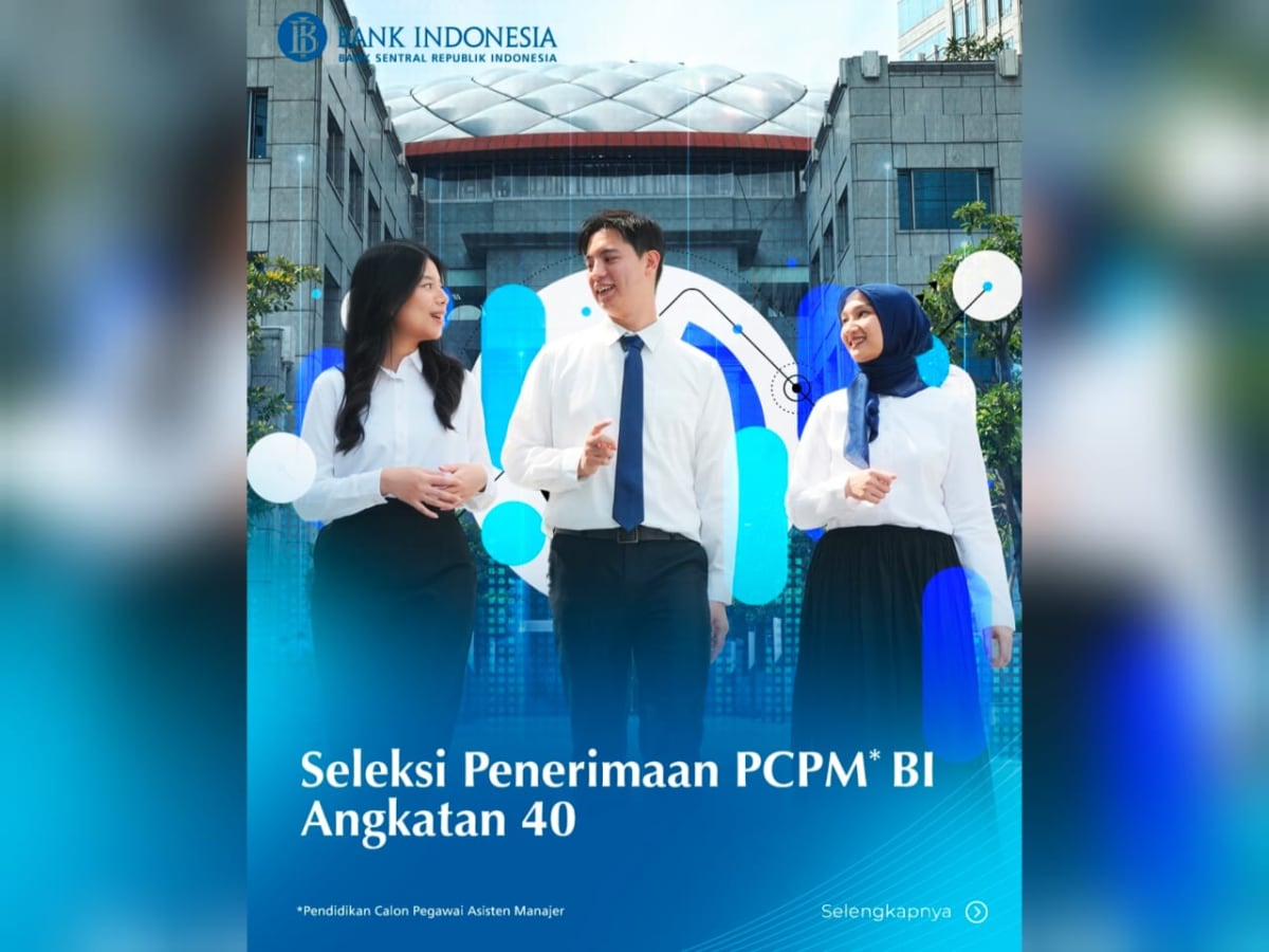 Bank Indonesia Buka Rekrutmen PCPM Angkatan 40, Simak Syarat dan Tahapan Seleksinya!
